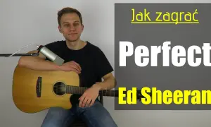 Chwyty gitarowe do piosenki Perfect Ed Sheeran - proste akordy dla każdego