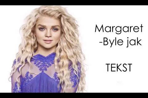 Tekst piosenki margaret byle jak - odkryj emocje i znaczenie utworu