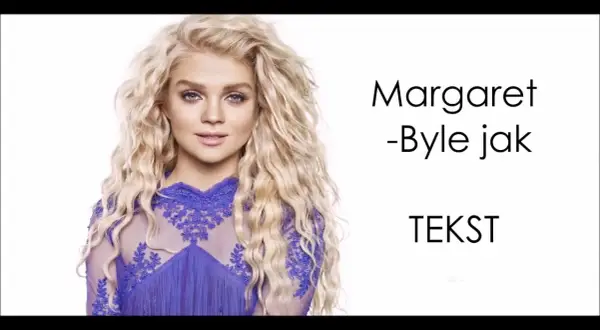 Tekst piosenki margaret byle jak - odkryj emocje i znaczenie utworu