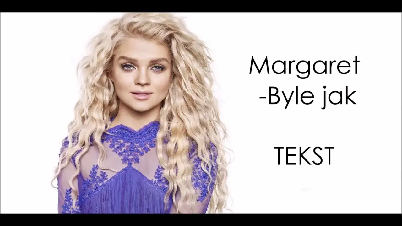 Tekst piosenki margaret byle jak - odkryj emocje i znaczenie utworu